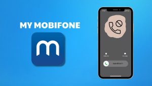 Hướng dẫn cách chặn cuộc gọi rác trên My MobiFone, không lo bị làm phiền nữa