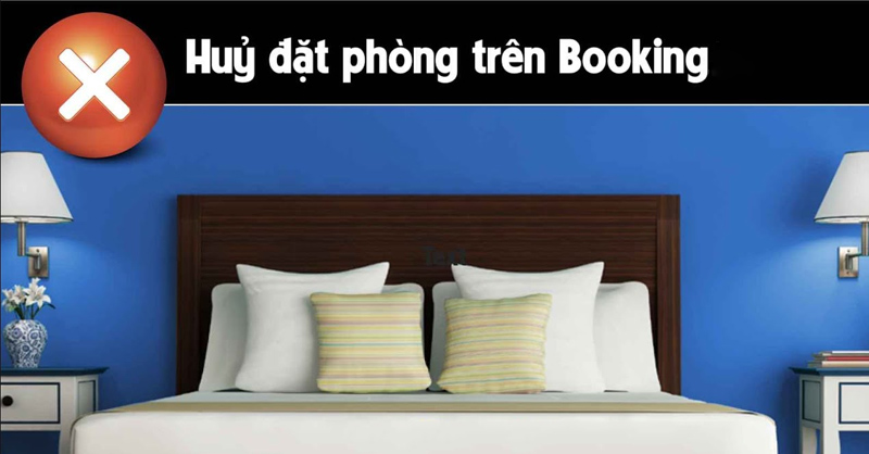 Cách hủy đặt phòng trên Booking