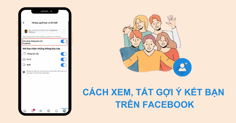 Hé lộ chi tiết cách xem và tắt gợi ý kết bạn trên Facebook