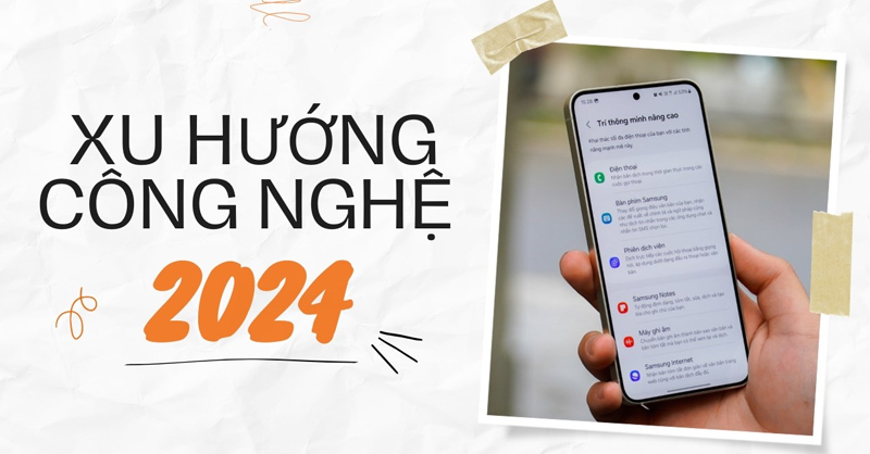 Xu hướng công nghệ cho năm 2024