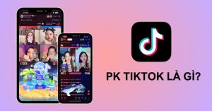 PK TikTok là gì? Chi tiết cách live PK trên TikTok đơn giản và nhanh chóng