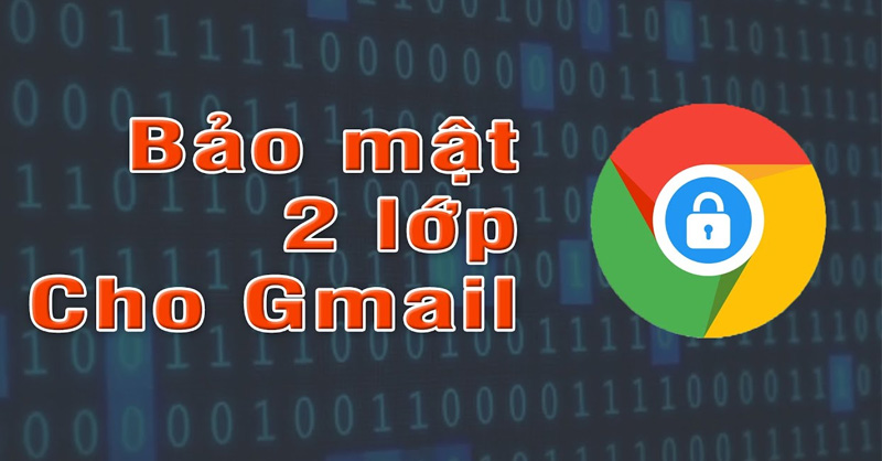 Cách bật bảo mật Gmail Layer 2 nhanh chóng và dễ dàng 