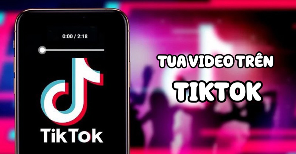 Cách tua lại video trên TikTok nhanh chóng và dễ dàng