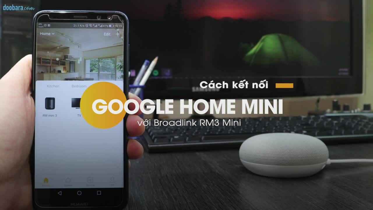 Cách kết nối Google Home Mini với Braodlink RM3 Mini