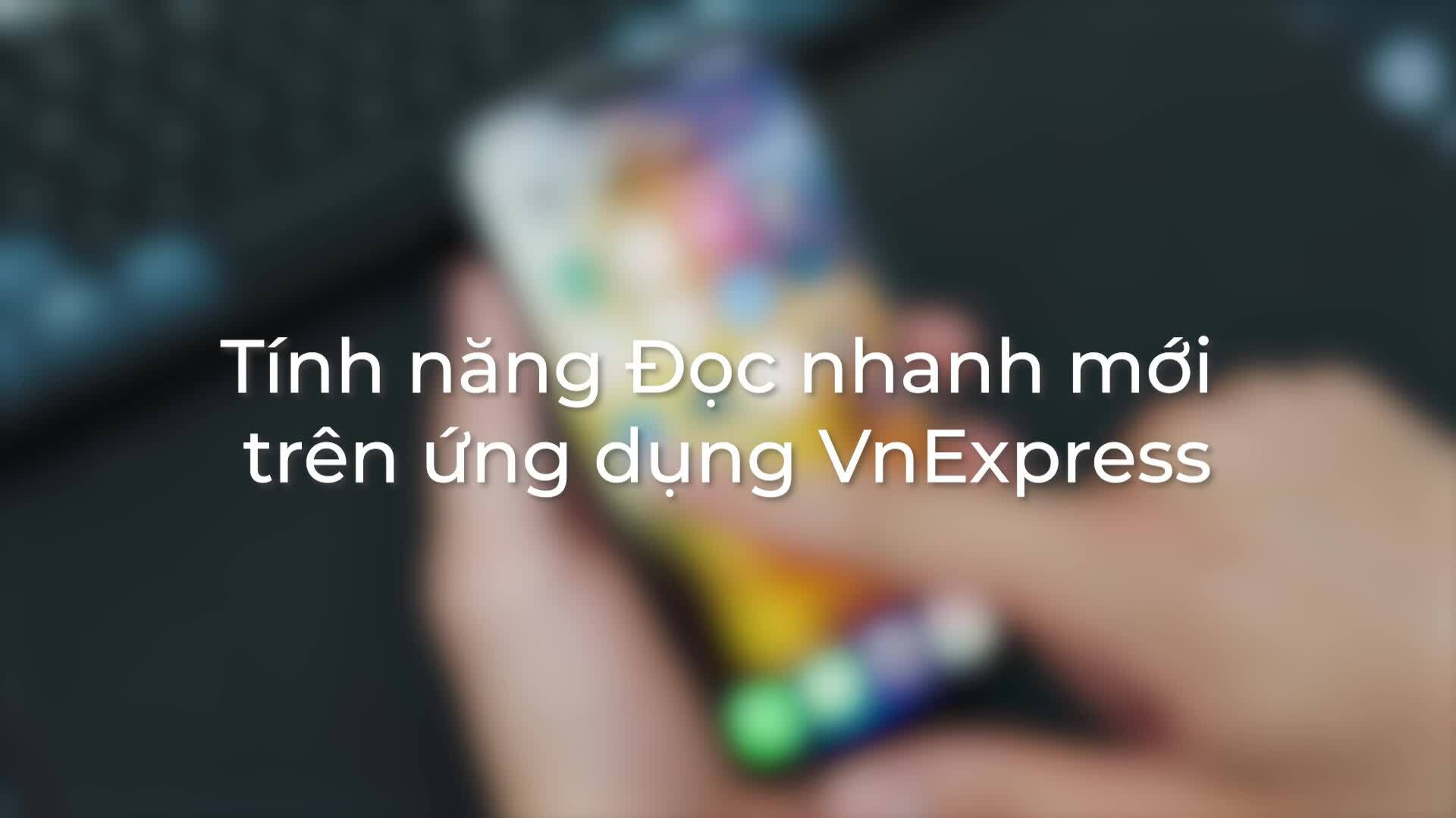 Tính năng đọc nhanh trên ứng dụng VnExpress
