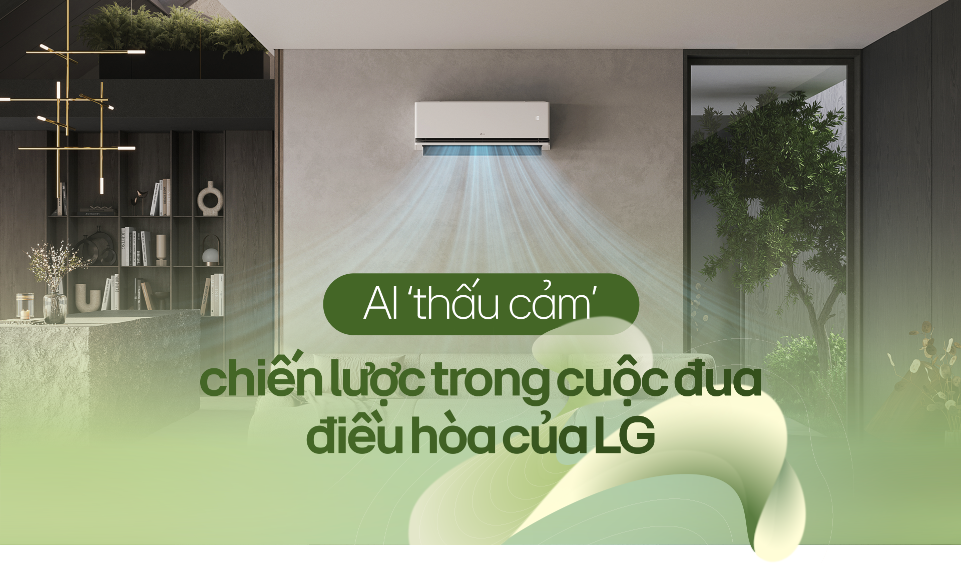 Ai "đồng cảm" - chiến lược của LG trong cuộc đua điều hòa không khí 2 Ai "đồng cảm" - chiến lược của LG trong cuộc đua điều hòa không khí Ai "đồng cảm" - chiến lược của LG trong cuộc đua điều hòa không khí